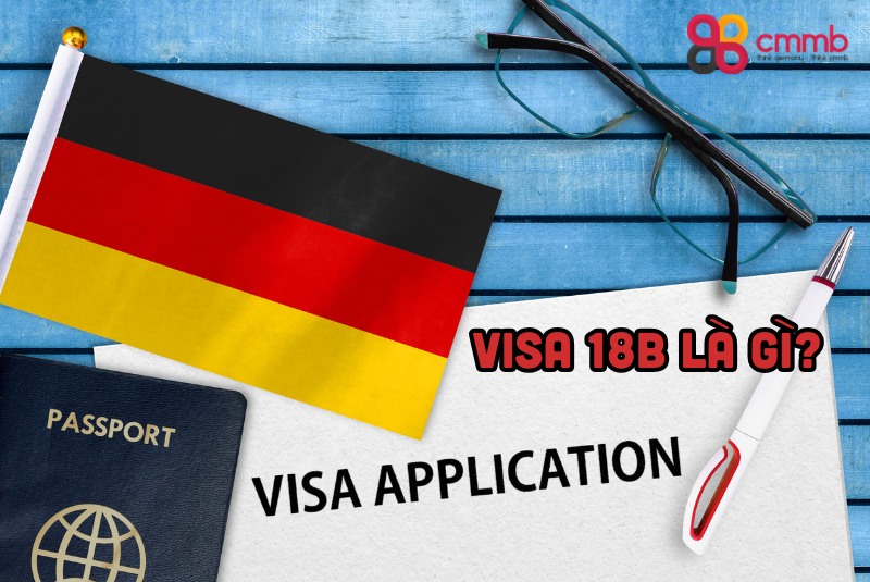 Visa 18B là gì? Cơ hội làm việc tại Đức với chương trình Visa 18B 1 Visa 18b la gi