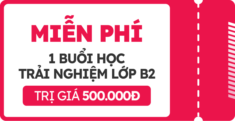 01 buổi trải nghiệm B2 miễn phí
