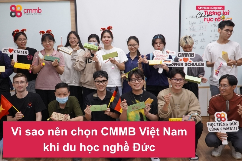 Vì sao nên chọn CMMB Việt Nam khi du học nghề Đức